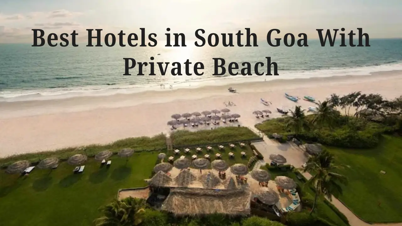 Hotels in South Goa With Private Beach