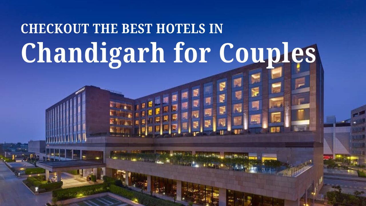 Best Hotels in Chandigarh for Couples