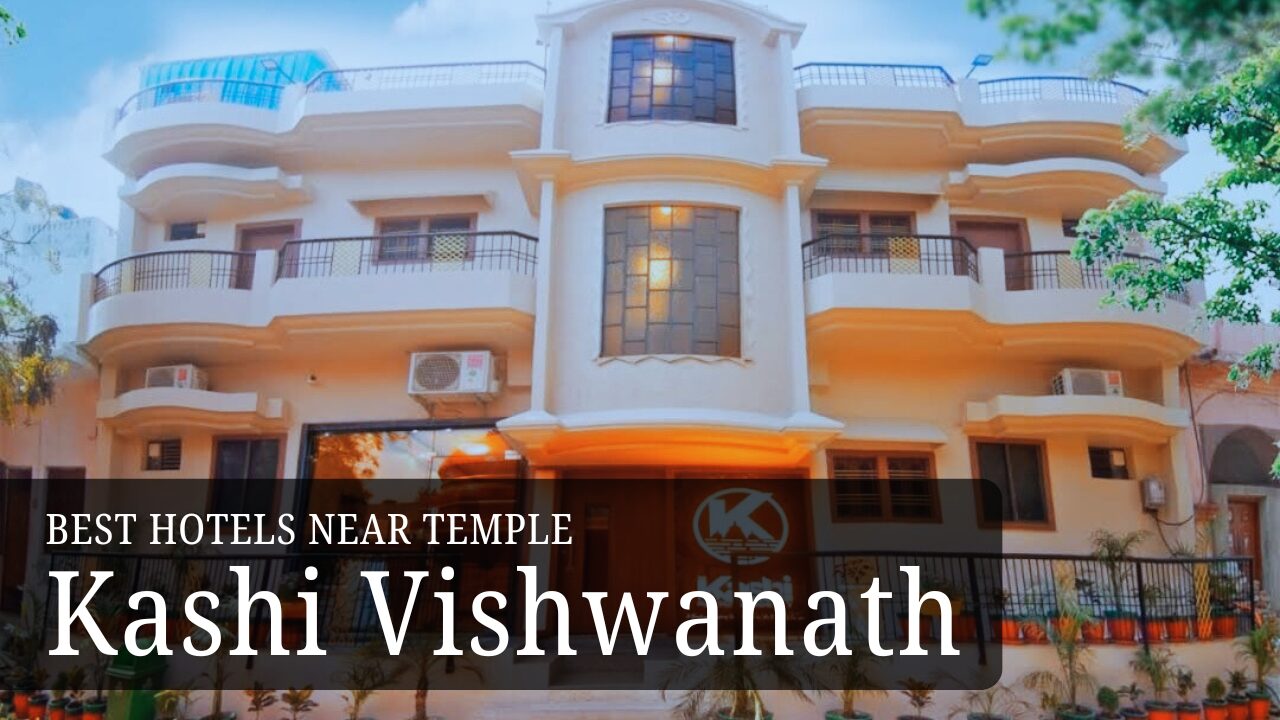 Best Hotels near Kashi Vishwanath Temple