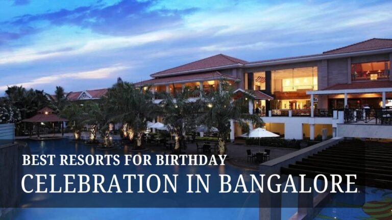 Best Resorts for Birthday Celebration in Bangalore