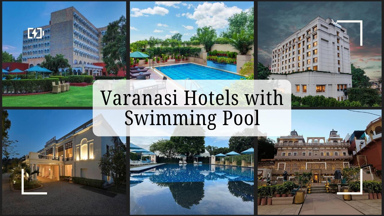 Varanasi Hotels with Swimming Pool