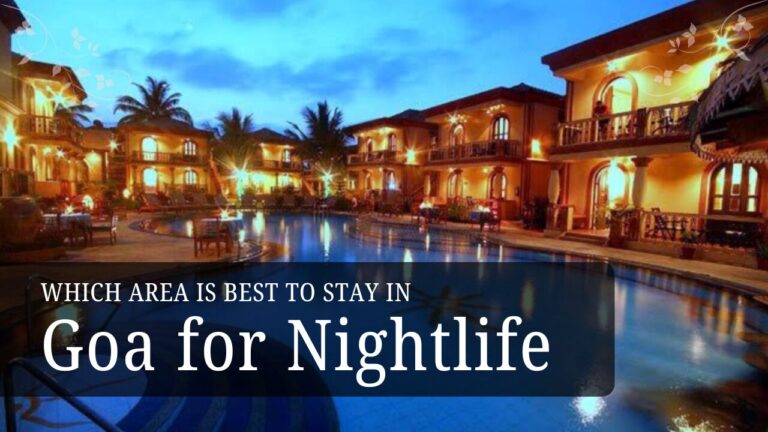 Which Area is Best to Stay in Goa for Nightlife