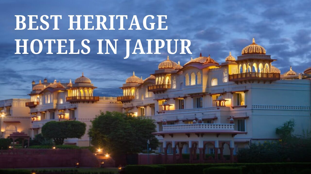 Best Heritage Hotels in Jaipur