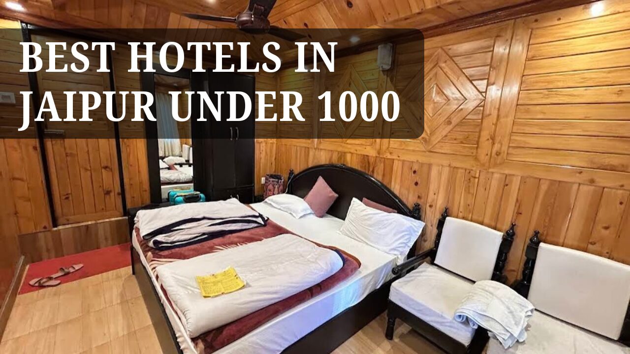 Best Hotels in Jaipur Under 1000